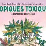 Chlordécone  Tropiques toxiques, roman graphique de Jessica Oublié (1)